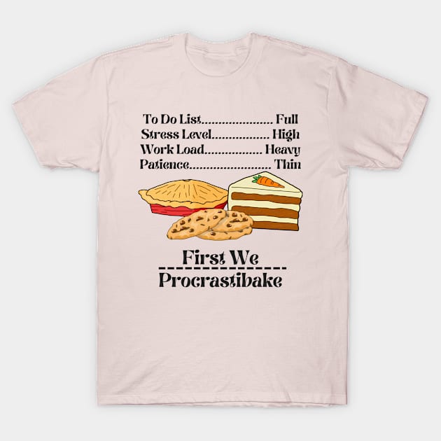 First We Procrastibake! T-Shirt by Monkey Punch